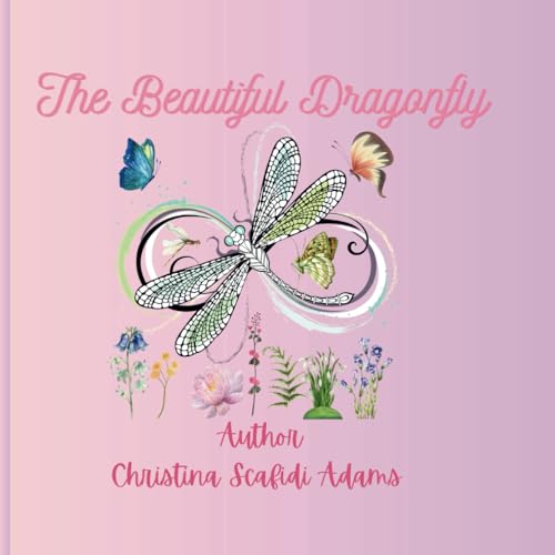 The Beautiful Dragonfly: The Beautiful Dragonfly For children von Independently published