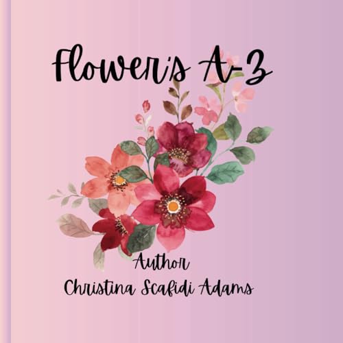 Flower's A-Z: Flower's A-Z Early Learning von Independently published
