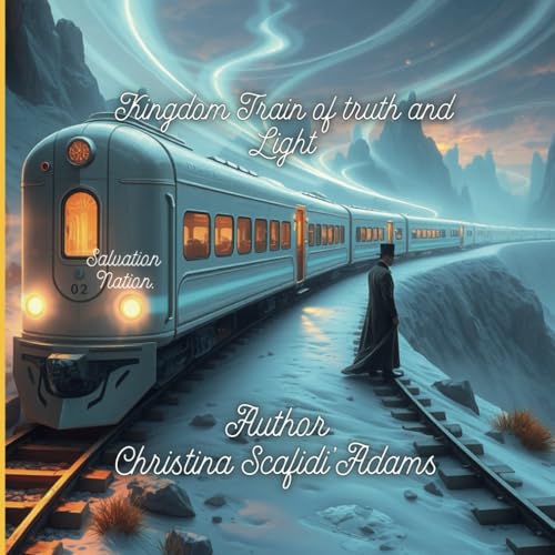 Kingdom Train of Truth and Light: Kingdom Train of Truth and Light Book 2 von Independently published