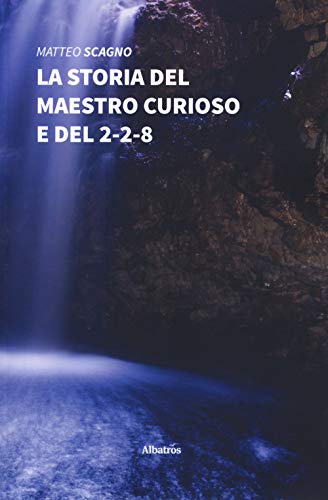 La storia del maestro curioso e del 2-2-8 (Nuove voci. Strade) von Gruppo Albatros Il Filo