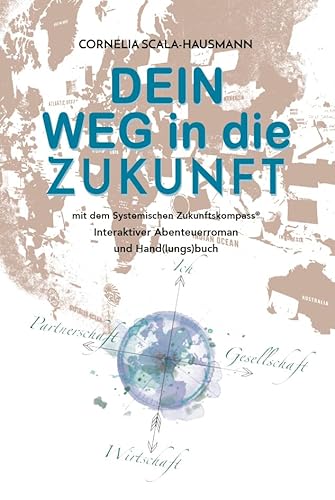 Dein Weg in die Zukunft: Interaktiver Abenteuerroman und Hand(lungs)buch von myMorawa von Dataform Media GmbH