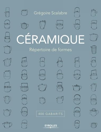 Céramique : répertoire de formes: 400 gabarits