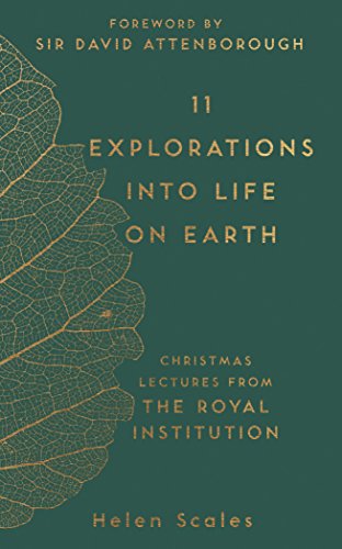 11 Explorations into Life on Earth: Christmas Lectures from the Royal Institution (Ri Lectures)