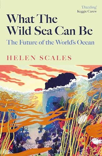 What the Wild Sea Can Be: Shortlisted for the Women's Prize for Nonfiction von Grove Press