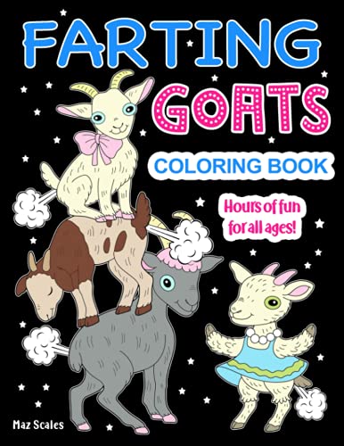 Farting Goats Coloring Book: A Hilarious Adult Coloring Gag Gift for Goat Lovers with a Silly Sense of Humor (The Fartastic Series, Band 4)