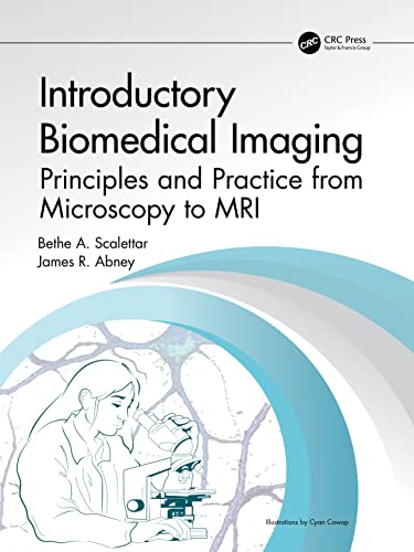 Introductory Biomedical Imaging: Principles and Practice from Microscopy to MRI (Imaging in Medical Diagnosis and Therapy)