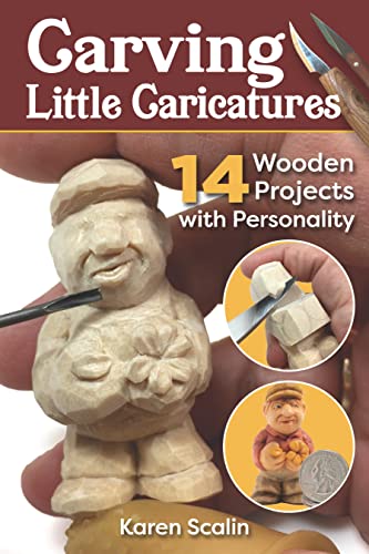 Carving Little Caricatures: 14 Wooden Projects With Personality von Fox Chapel Publishing