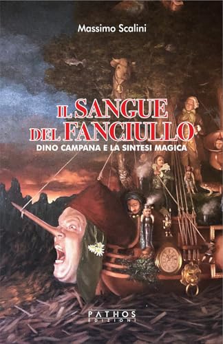Il sangue del fanciullo. Dino Campana e la sintesi magica von Pathos Edizioni