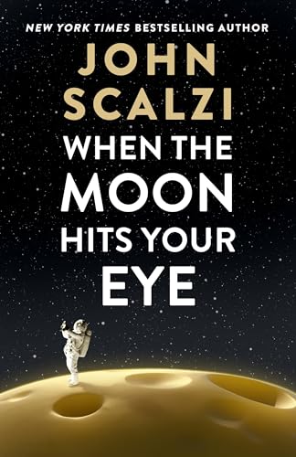 When the Moon Hits Your Eye When the Moon Hits Your Eye von Tor Books
