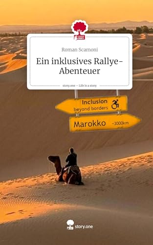 Ein inklusives Rallye-Abenteuer. Life is a Story - story.one: DE von story.one publishing