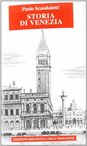 Storia di Venezia dalle origini ai giorni nostri (Storie delle città)