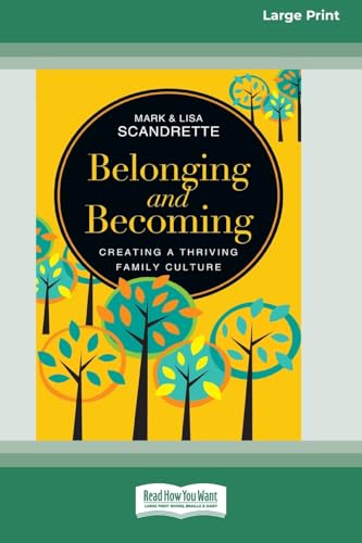 Belonging and Becoming: Creating a Thriving Family Culture (16pt Large Print Format)