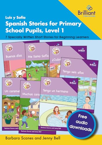 Luis y Sofía Spanish Stories for Primary School Pupils, Level 1: 7 Specially Written Short Stories for Beginning Learners von Brilliant Publications