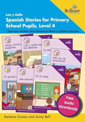 Luis y Sofía Spanish Stories for Primary School Pupils, Level 4: 7 Specially Written Short Stories for More Confident Readers von Brilliant Publications