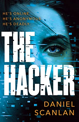 The Hacker: He's Online. He's Anonymous. He's Deadly. (The Ericka Blackwood Files) von Head of Zeus -- an Aries Book