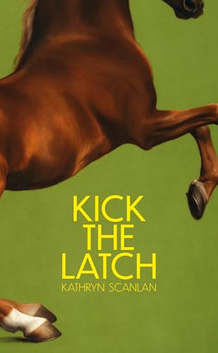 Kick the Latch von Uitgeverij Van Oorschot