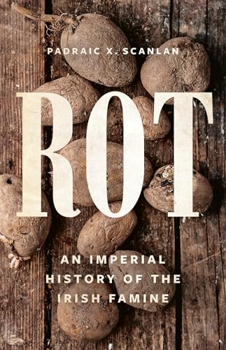 Rot: An Imperial History of the Irish Famine von Basic Books