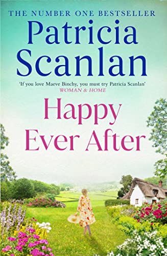 Happy Ever After: Warmth, wisdom and love on every page - if you treasured Maeve Binchy, read Patricia Scanlan von Simon & Schuster