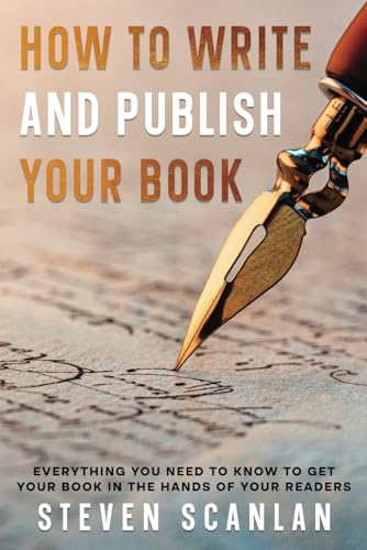 How to Write and Publish Your Book: Everything you need to know to get Your Book in the hands of your Reader von Canada ISBN