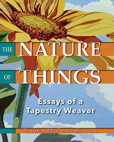 The Nature of Things: Essays of a Tapestry Weaver von University of North Georgia