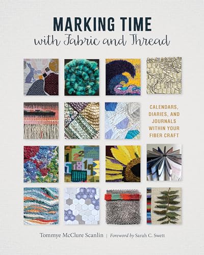 Marking Time With Fabric and Thread: Calendars, Diaries, and Journals Within Your Fiber Craft von Schiffer Publishing Ltd