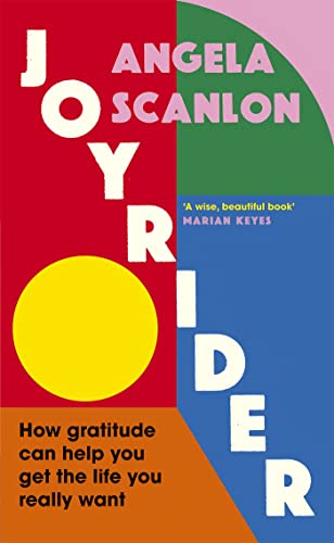 Joyrider: How gratitude can help you get the life you really want
