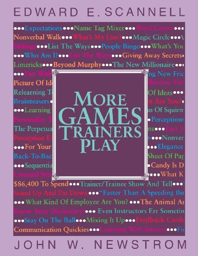 More Games Trainers Play: Experimental Learning Exercises (McGraw-Hill Training Series)