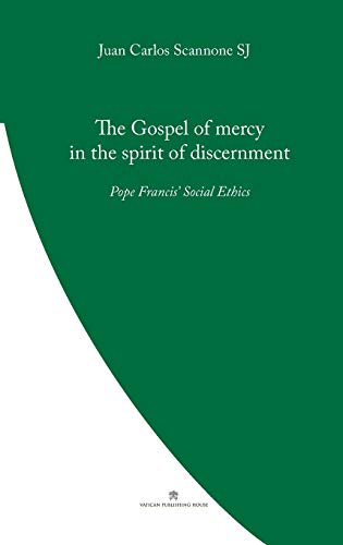 The Gospel of Mercy in the Spirit of Discernment: Pope Francis' Social Ethics (Pope Francis' Theology) von Coventry Press