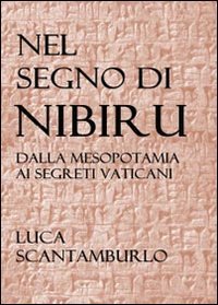 Nel segno di Nibiru. Dalla Mesopotamia ai segreti vaticani von Youcanprint
