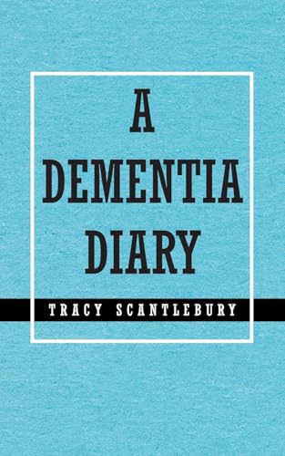 A Dementia Diary A Dementia Diary von Balboa Press UK