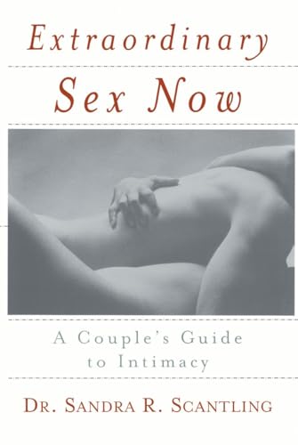 Extraordinary Sex Now: A Couple's Guide to Intimacy