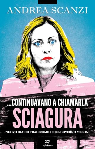 ...Continuavano a chiamarla sciagura. Nuovo diario tragicomico del governo Meloni