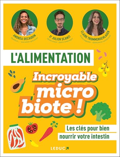 L'alimentation - Incroyable microbiote !: Les clés pour bien nourrir votre intestin von LEDUC
