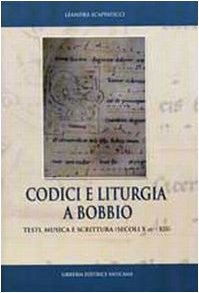 Codici e liturgia a Bobbio. Testi, musica e scrittura (secoli X-XII) (Monumenta studia instrumenta liturgica) von Libreria Editrice Vaticana