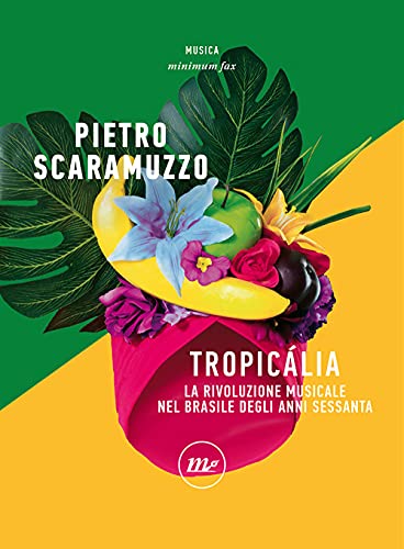 Tropicália. La rivoluzione musicale nel Brasile degli anni Sessanta (Minimum Fax musica) von Minimum Fax