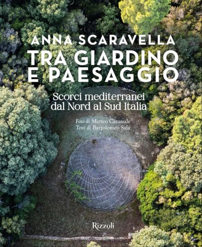 Tra giardino e paesaggio. Scorci mediterranei da Nord a Sud Italia. Ediz. illustrata (Rizzoli Illustrati) von Mondadori Electa