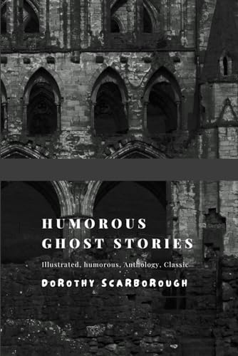 Humorous Ghost Stories: Illustrated, Humorous, Anthology, Classic von Independently published