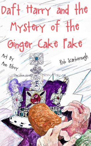 Daft Harry and the Mystery of the Ginger Cake Fake: The Missing Rich-Key Puzzle (The Stingers and Villains series, Band 2) von RJS Publishing