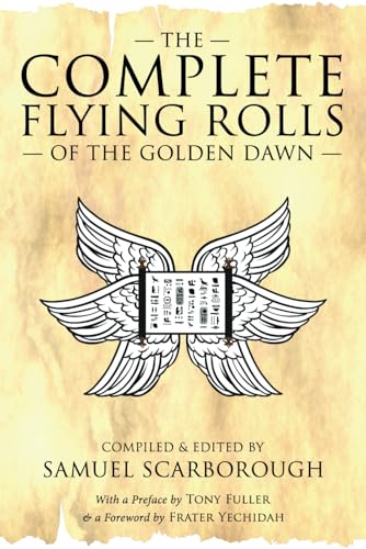 The Complete Flying Rolls of the Golden Dawn (The Complete Golden Dawn Series, Band 1)
