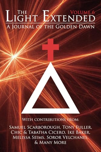 The Light Extended: A Journal of the Golden Dawn (Volume 6) von Kerubim Press