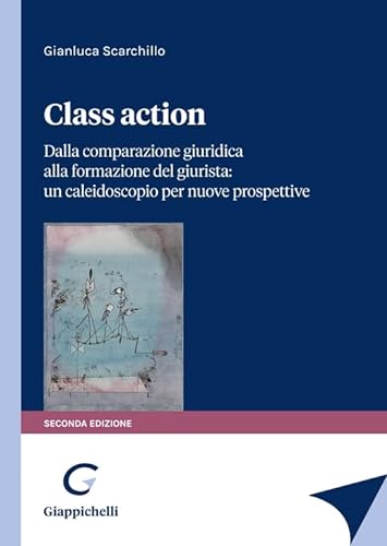 Class action. Dalla comparazione giuridica alla formazione del giurista: un caleidoscopio per nuove prospettive von Giappichelli