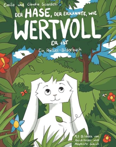 Der Hase, der erkannte, wie wertvoll er ist: Rätsel-Bilderbuch Der Hase, der erkannte, wie wertvoll er ist: Rätsel-Bilderbuch von Buchschmiede