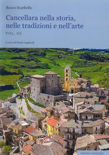 Cancellara nella storia, nelle tradizioni e nell'arte von Osanna Edizioni