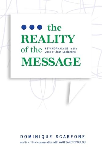 The Reality of the Message: Psychoanalysis in the wake of Jean Laplanche