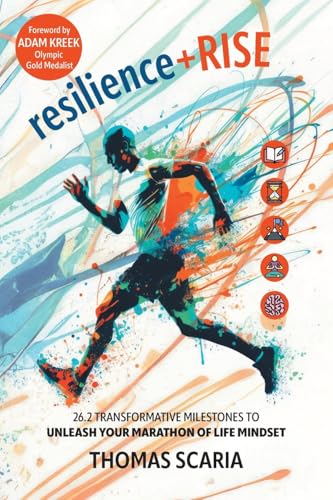 resilience+Rise: 26.2 Transformative Milestones to Unleash Your Marathon of Life Mindset von FriesenPress
