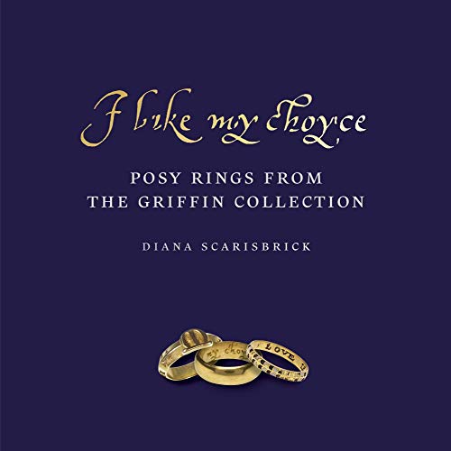 I Like My Choyse: Posy Rings from the Griffin Collection von Ad Ilissvm