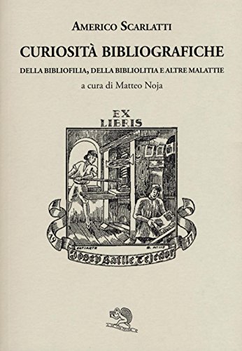 Curiosità bibliografiche. Della bibliofilia, della bibliolitia e altre malattie (Liberilibri) von LIBERILIBRI