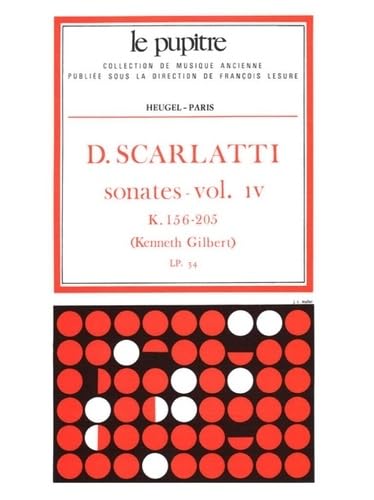 DOMENICO SCARLATTI : SONATES VOLUME 4 - K156 - K205 - LE PUPITRE