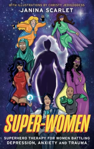 Super-Women: Superhero Therapy for Women Battling Depression, Anxiety and Trauma von Robinson