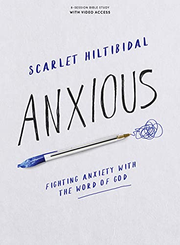 Anxious - Bible Study Book: Fighting Anxiety With the Word of God